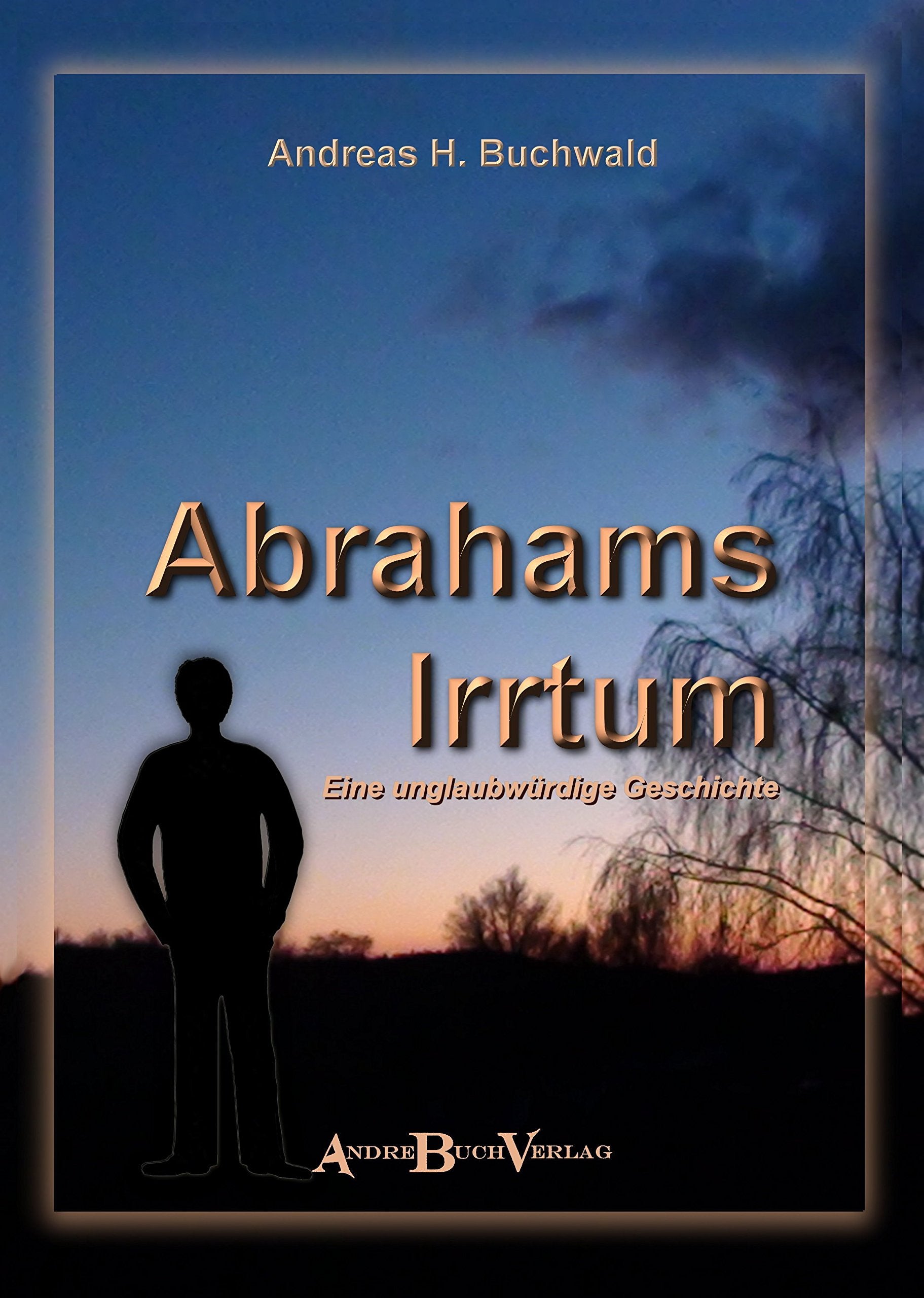 Abrahams Irrtum: Eine unglaubwürdige Geschichte Contemporary literature