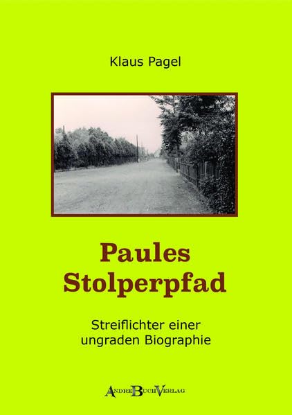 Paules Stolperpfad: Streiflichter einer ungraden Biographie Personalities