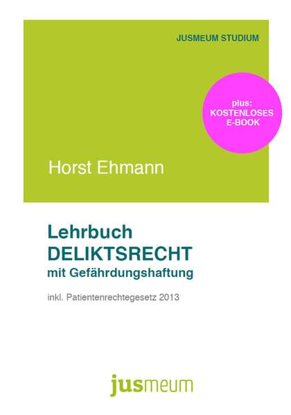 Lehrbuch Deliktsrecht mit Gefährdungshaftung: inkl. Patientenrechtegesetz 2013 (JUSMEUM-Studium) Law