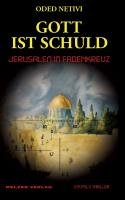 Gott ist schuld: Jerusalem im Fadenkreuz Law