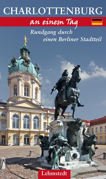 Charlottenburg an einem Tag: Rundgang durch einen Berliner Stadtteil Leisure, Home & Garden