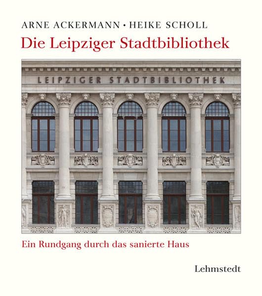 Die Leipziger Stadtbibliothek: Ein Rundgang durch das sanierte Haus Politics & History
