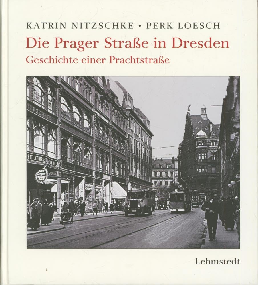 Die Prager Straße in Dresden: Geschichte einer Prachtstraße Architecture