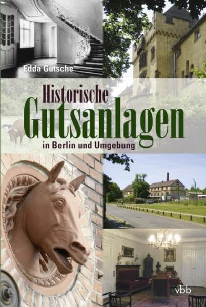 Historische Gutsanlagen in Berlin und Umgebung Politics & History
