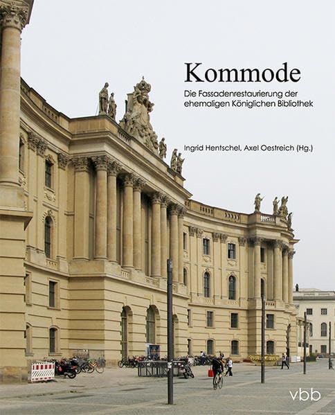 Kommode: Die Fassadenrestaurierung der ehemaligen Königlichen Bibliothek Politics & History