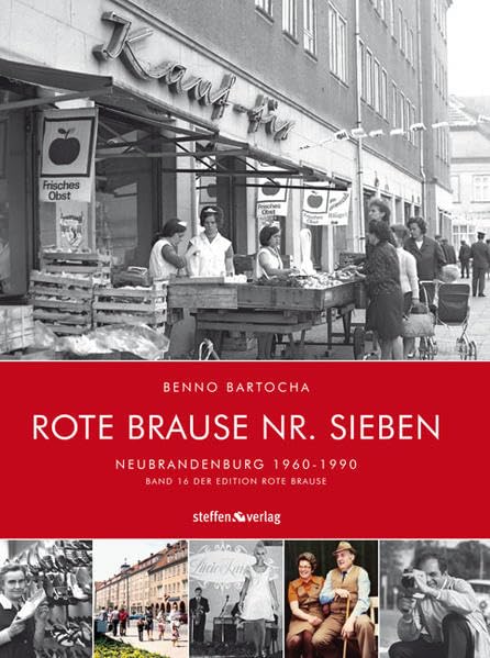ROTE BRAUSE Nr. Sieben - Neubrandenburg 1960-1990: Band 16 der Edition Rote Brause Politics & History