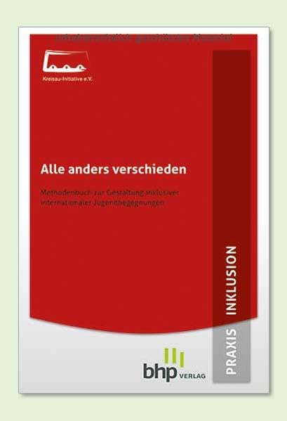 Alle anders verschieden: Methodenbuch zur Gestaltung inklusiver internationaler Jugendbegenungen Books