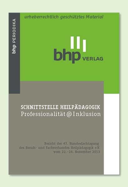 Schnittstelle Heilpädagogik Professionalität@Inklusion: Tagungsbericht der 47. Bundesfachtagung in Berlin Books