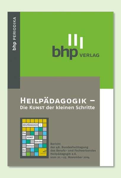 HEILPÄDAGOGIK - Die KUNST der kleinen Schritte: Tagungsbericht der 48. Bundesfachtagung in Berlin Books
