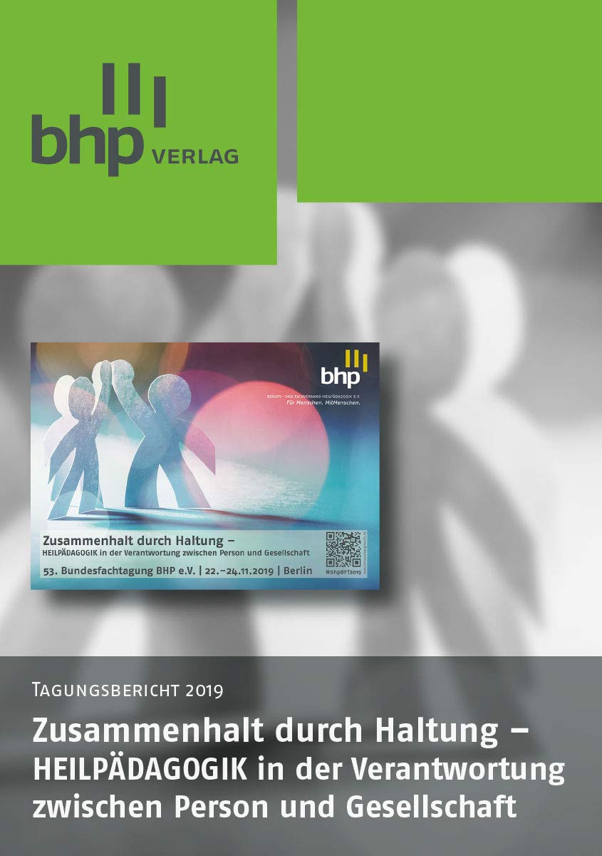 Zusammenhalt durch Haltung - HEILPÄDAGOGIK in der Verantwortung zwischen Person und Gesellschaft Education & Training