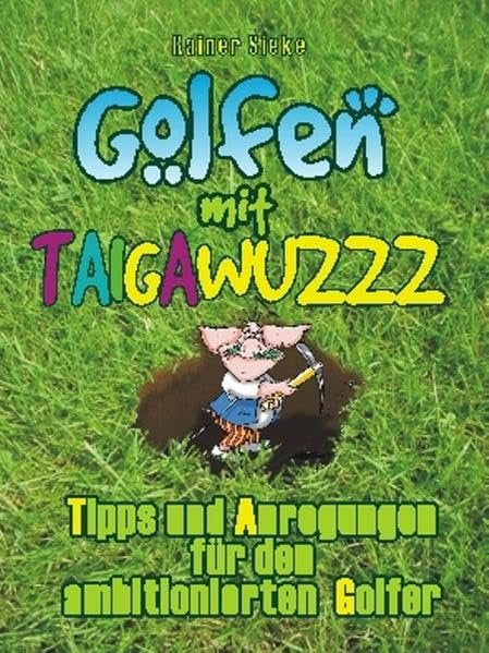 Golfen mit Taigawuzzz: Tipps und Anregungen für den ambitionierten Golfer Manga