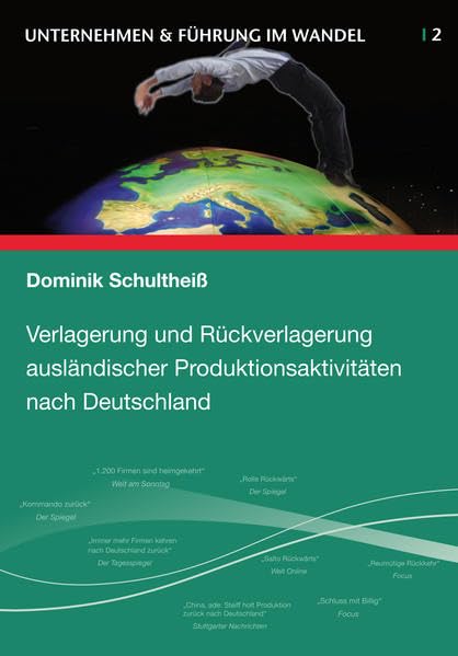 Verlagerung und Rückverlagerung ausländischer Produktionsaktivitäten nach Deutschland (Unternehmen & Führung im Wandel) Law