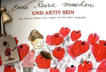 Eine Reise machen und aktiv sein: Der kleine Zwerg will sehen wie die Welt aussieht Children's books