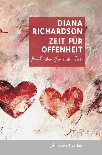 Zeit für Offenheit: Briefe über Sex und Liebe Partnership & Love