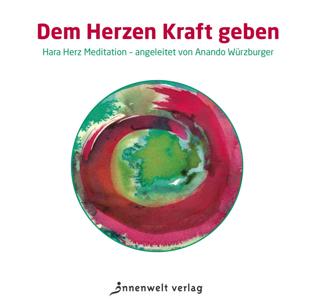 CD Dem Herzen Kraft geben: Hara Herz Meditation Leisure & Fun