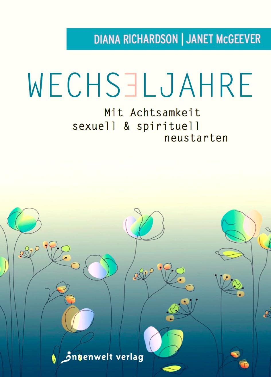 Wechseljahre - Mit Achtsamkeit sexuell und spirituell neustarten Partnership & Love