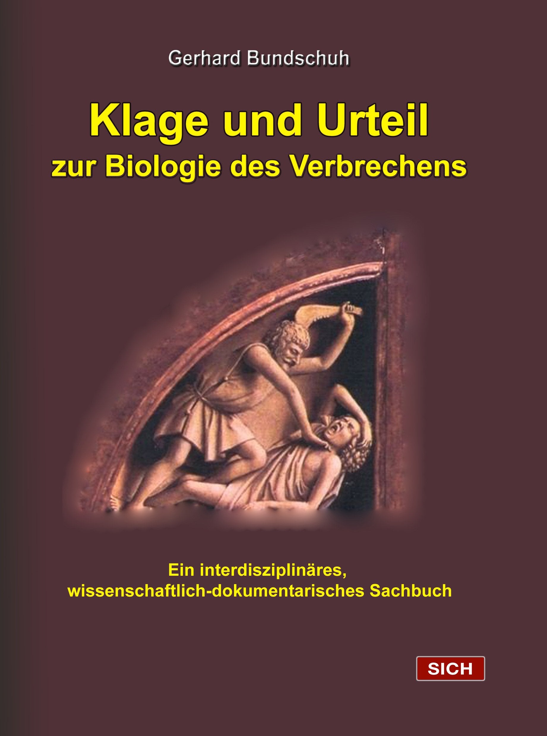 Klage und Urteil, zur Biologie des Verbrechens Medicine