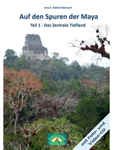 Auf den Spuren der Maya: Teil 1-Das Zentrale Tiefland: Teil 1-Das Zentrale Tiefland-mit Foto und Video CD Leisure, Home & Garden