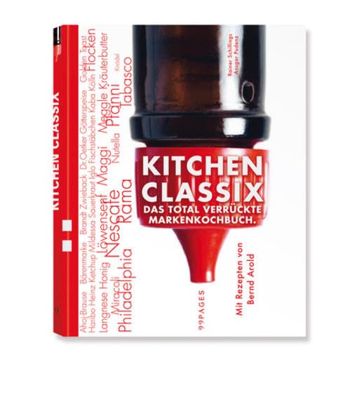 Kitchen Classix (Limited Edition): Das total verrückte Markenkochbuch Leisure, Home & Garden