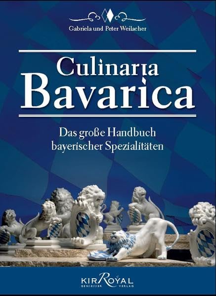 CULINARIA BAVARICA: Das große Handbuch bayerischer Spezialitäten: Das große Handbuch bayerischer Spezialitäten. Vorw. v. Ilse Aigner Cooking & Enjoying