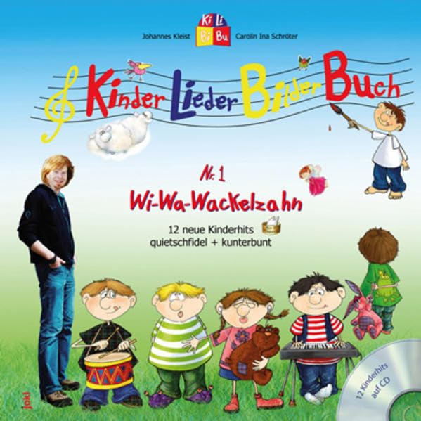 WiWaWackelzahn /Wi-Wa-Wackelzahn Buch+CD: 12 neue Kinderhits quietschfidel + kunterbunt (KinderLiederBilderBuch KiLiBiBu / CD + Liedtexte + Bilderbuch) Non-fiction