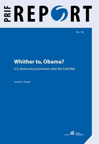 Whither to, Obama?: U.S. Democracy Promotion after the Cold War (PRIF Reports) Law