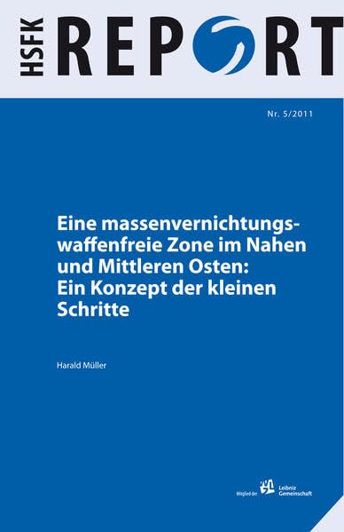 Eine massenvernichtungswaffenfreie Zone im Nahen und Mittleren Osten:: Ein Konzept der kleinen Schritte (HSFK-Report) Law