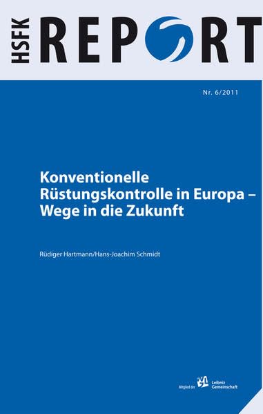 Konventionelle Rüstungskontrolle in Europa: Wege in die Zukunft (HSFK-Report) Law