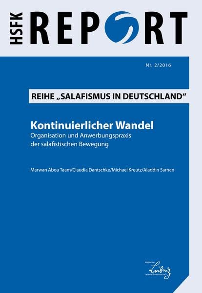 Kontinuierlicher Wandel: Organisation und Anwerbungspraxis der salafistischen Bewegung (HSFK-Report) Law