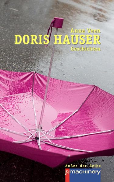 Doris Hauser: Geschichten (AdR - Außer der Reihe) Essays & Short Stories