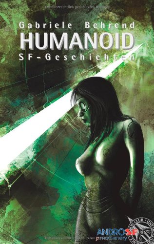HUMANOID: SF-Geschichten (AndroSF: Die SF-Reihe für den Science Fiction Club Deutschland e.V. (SFCD)) Contemporary literature