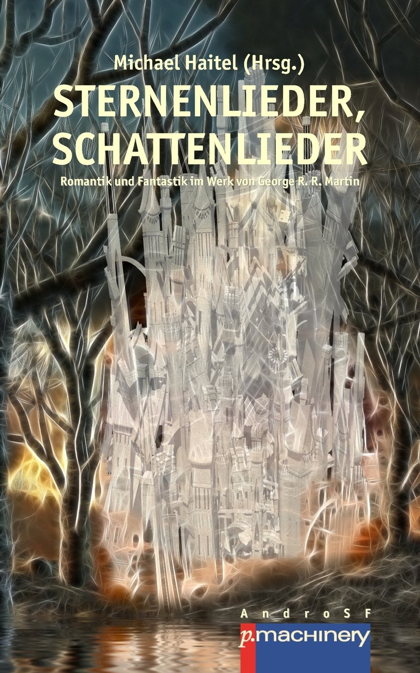 Sternenlieder, Schattenlieder: Romantik und Fantastik im Werk von George R. R. Martin Fantasy & Sci-Fi