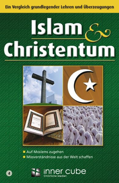 Islam und Christentum: Ein Vergleich grundlegender Lehren und Überzeugungen Religion & Esotericism