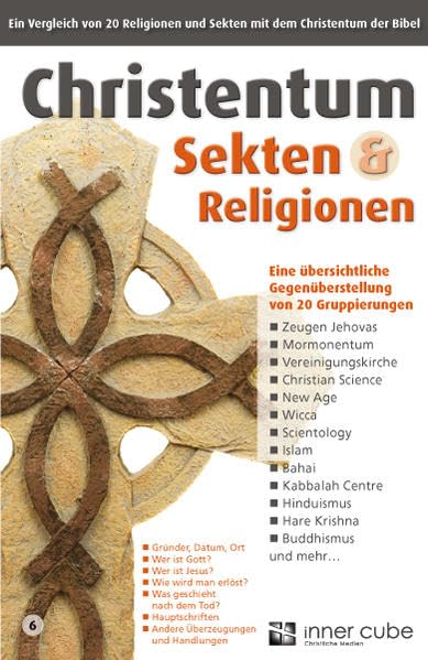 Christentum, Sekten und Religionen: Ein Vergleich von 20 Religionen und Sekten mit dem Christentum der Bibel Religion & Esotericism