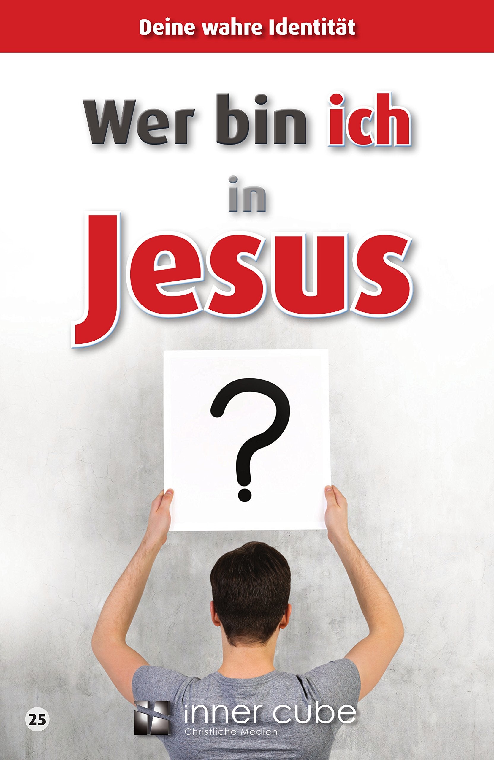Wer bin ich in Jesus: Deine wahre Identität Religion & Esotericism