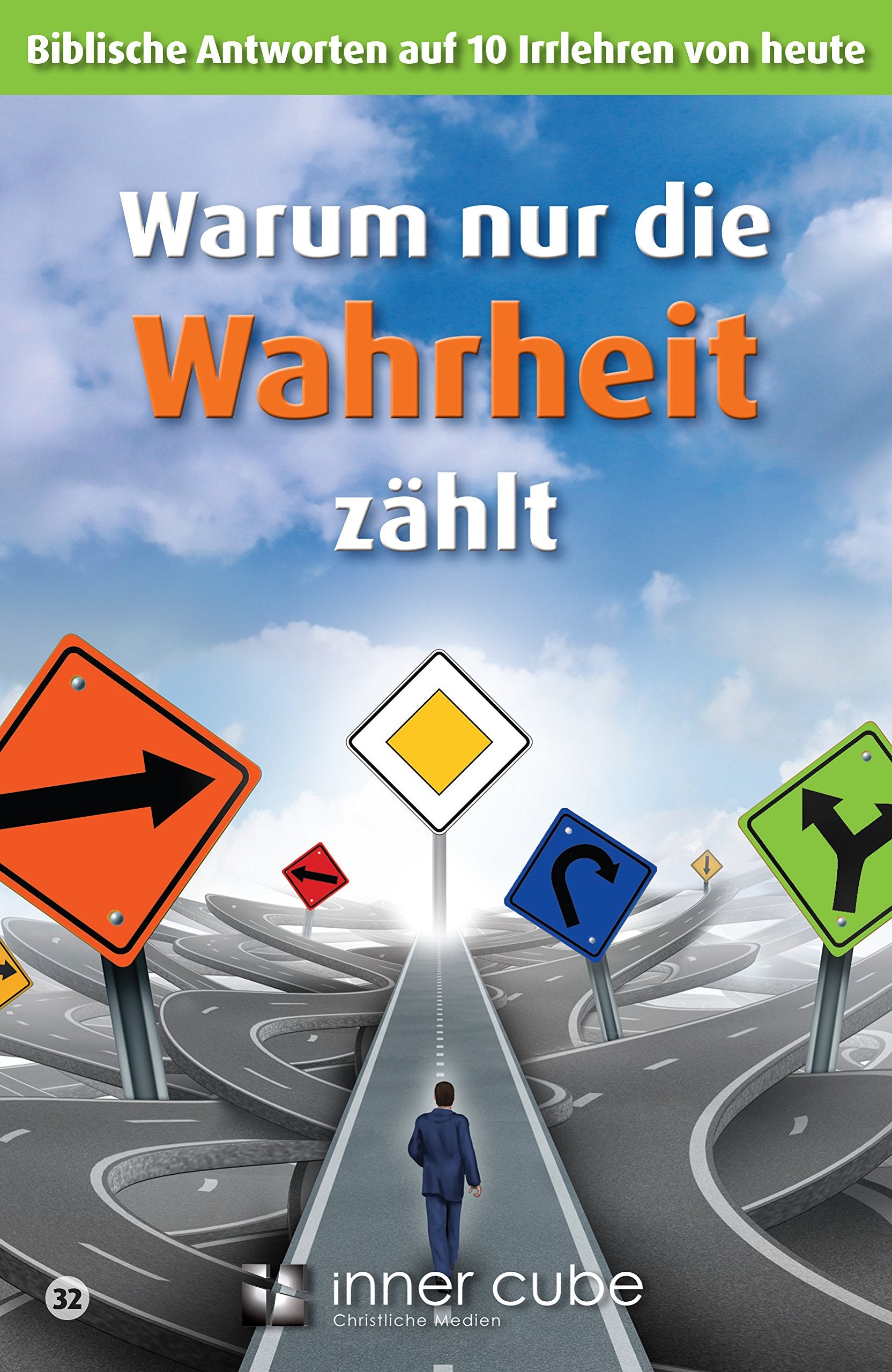 Warum nur die Wahrheit zählt: Biblische Antworten auf 10 Irrlehren von heute Religion & Esotericism
