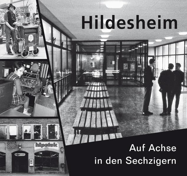 Hildesheim. Auf Achse in den Sechzigern Politics & History