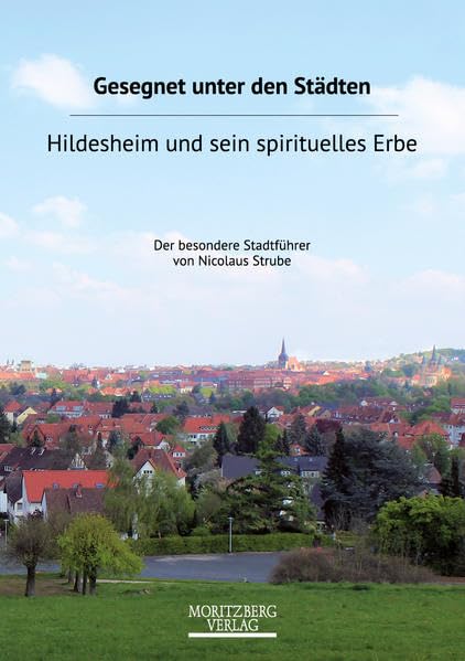 Gesegnet unter den Städten. Hildesheim und sein kulturelles Erbe - Strube, Nicolaus book