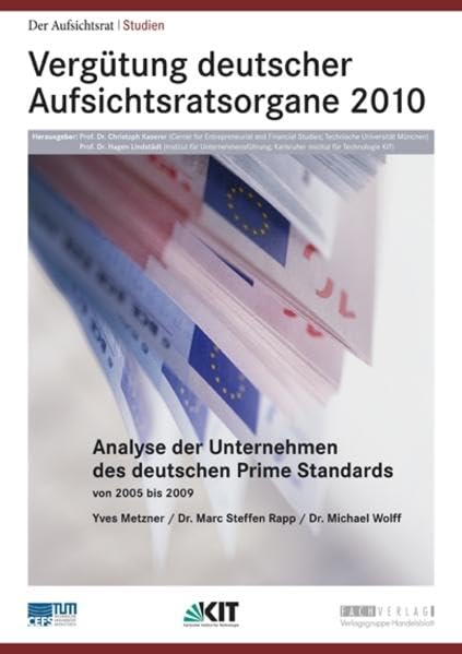Vergütung deutscher Aufsichtsratsorgane 2010: Analyse der Unternehmen des deutschen Prime Standards von 2005 bis 2009 Law