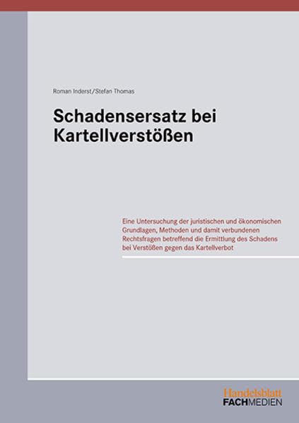 Schadensersatz bei Kartellverstößen: Eine Untersuchung der juristischen und ökonomischen Grundlagen, Methoden und damit verbundenen Rechtsfragen ... bei Verstößen gegen das Kartellverbot Law