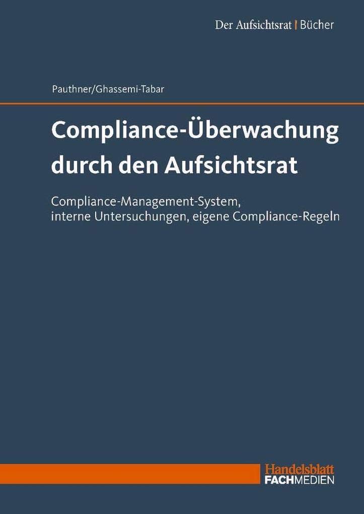 Compliance-Überwachung durch den Aufsichtsrat: Compliance-Management-System, interne Untersuchungen, eigene Compliance-Regeln Law