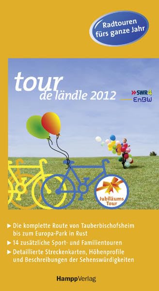 Tour de Ländle 2012: Radtouren für das ganze Jahr. JubiläumsTour. Die komplette Route von Tauberbischofsheim bis zum Europa-Park Rust. 14 zusätzliche ... und Beschreibungen der Sehenswürdigkeiten Leisure, Home & Garden