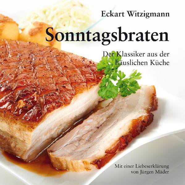 Sonntagsbraten: Der Klassiker aus der häuslichen Küche book
