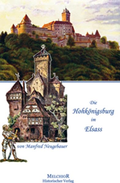 Die Hohkönigsburg: Mächtige Burg der Staufer Politics & History