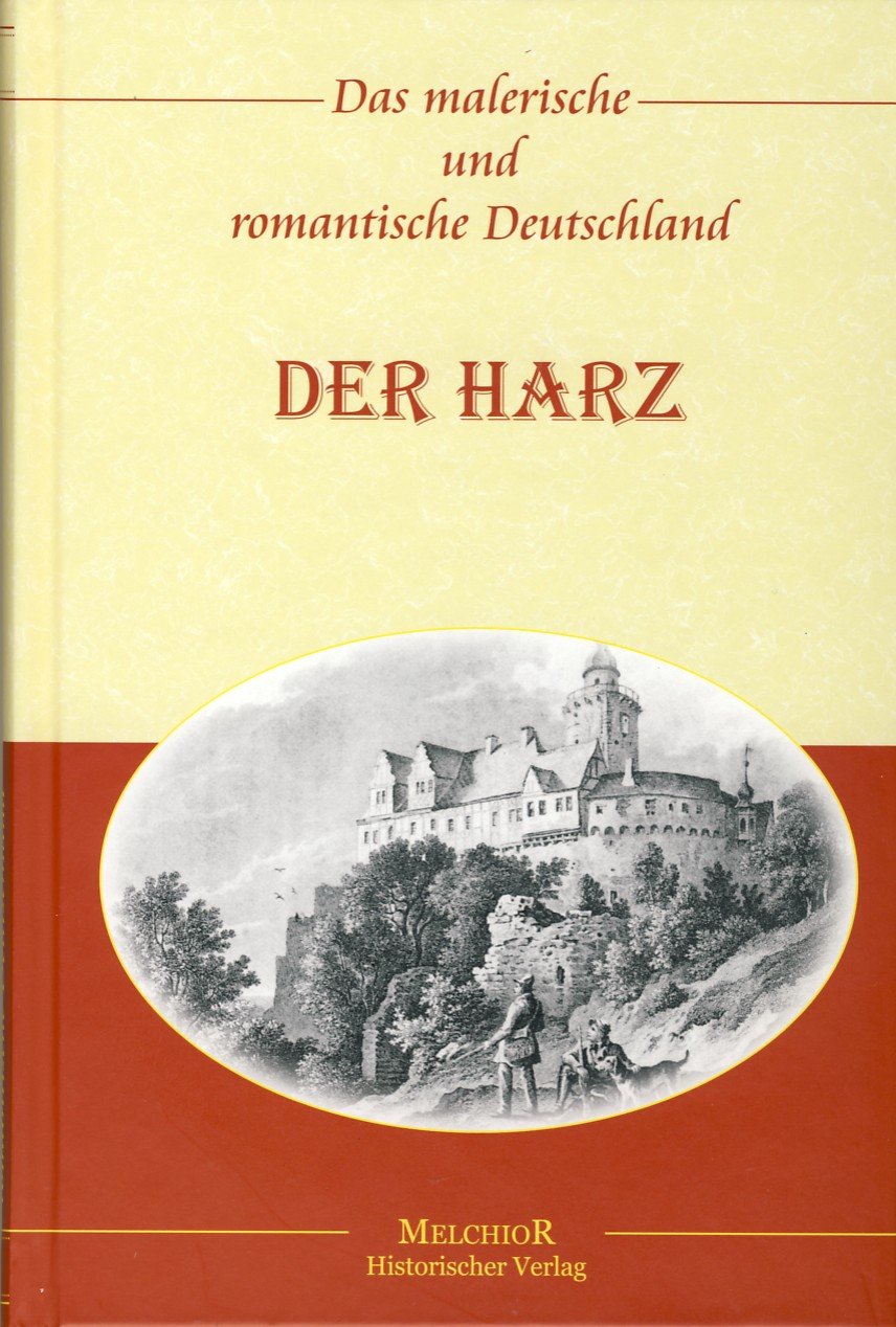 Das malerische und romantische Deutschland - Der Harz, Band 5 Books