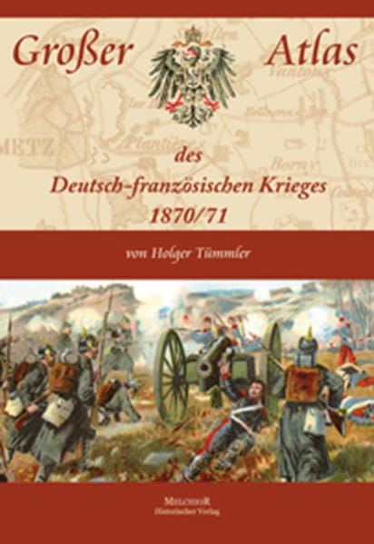 Großer Atlas des Deutsch-französischen Krieges 1870/71 Politics & History