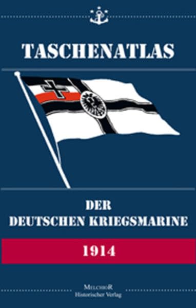 Taschenatlas der Deutschen Kriegsmarine von 1914 Politics & History