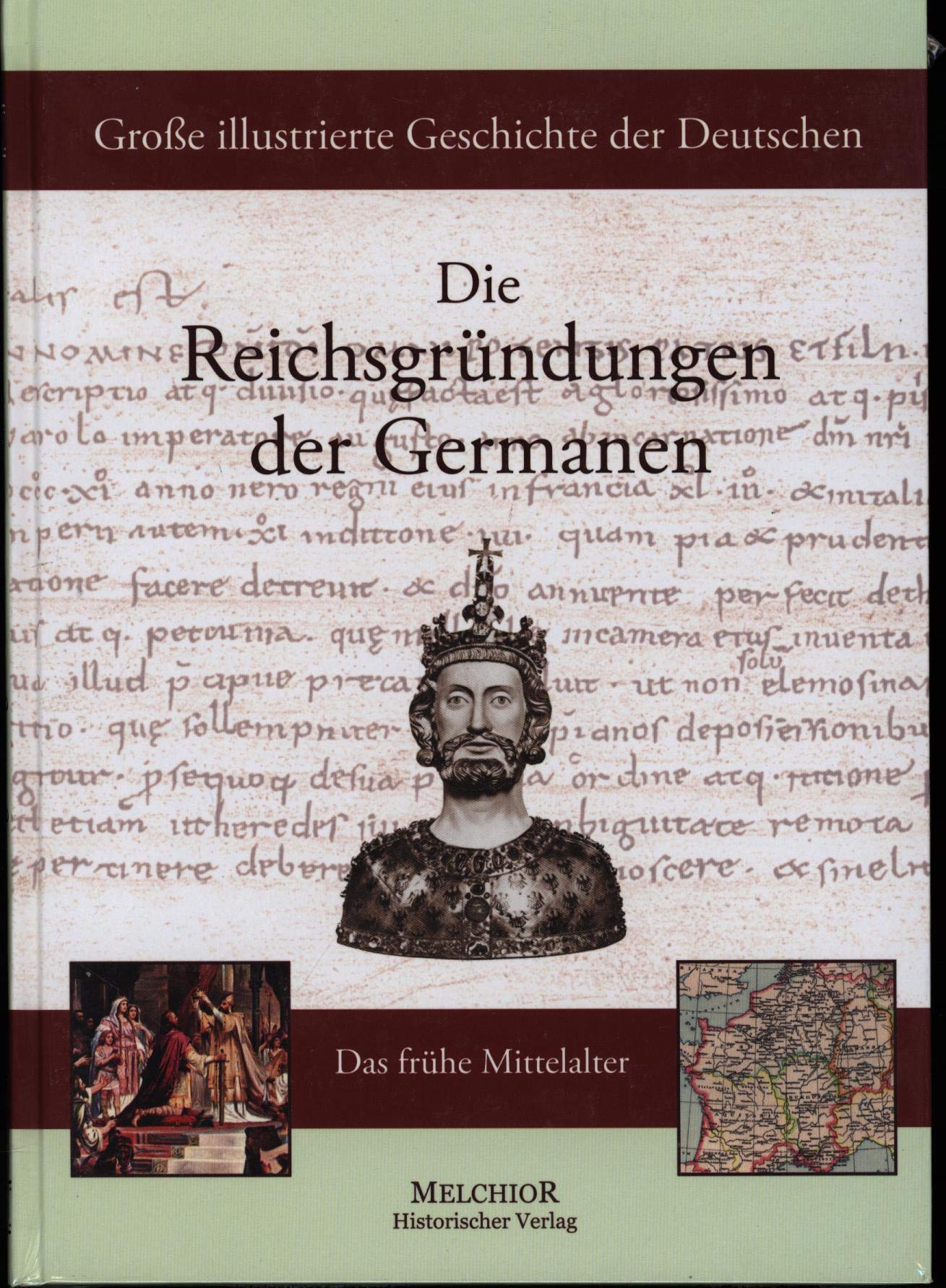 Große illustrierte Geschichte der Deutschen: Die Reichsgründungen der Germanen Politics & History