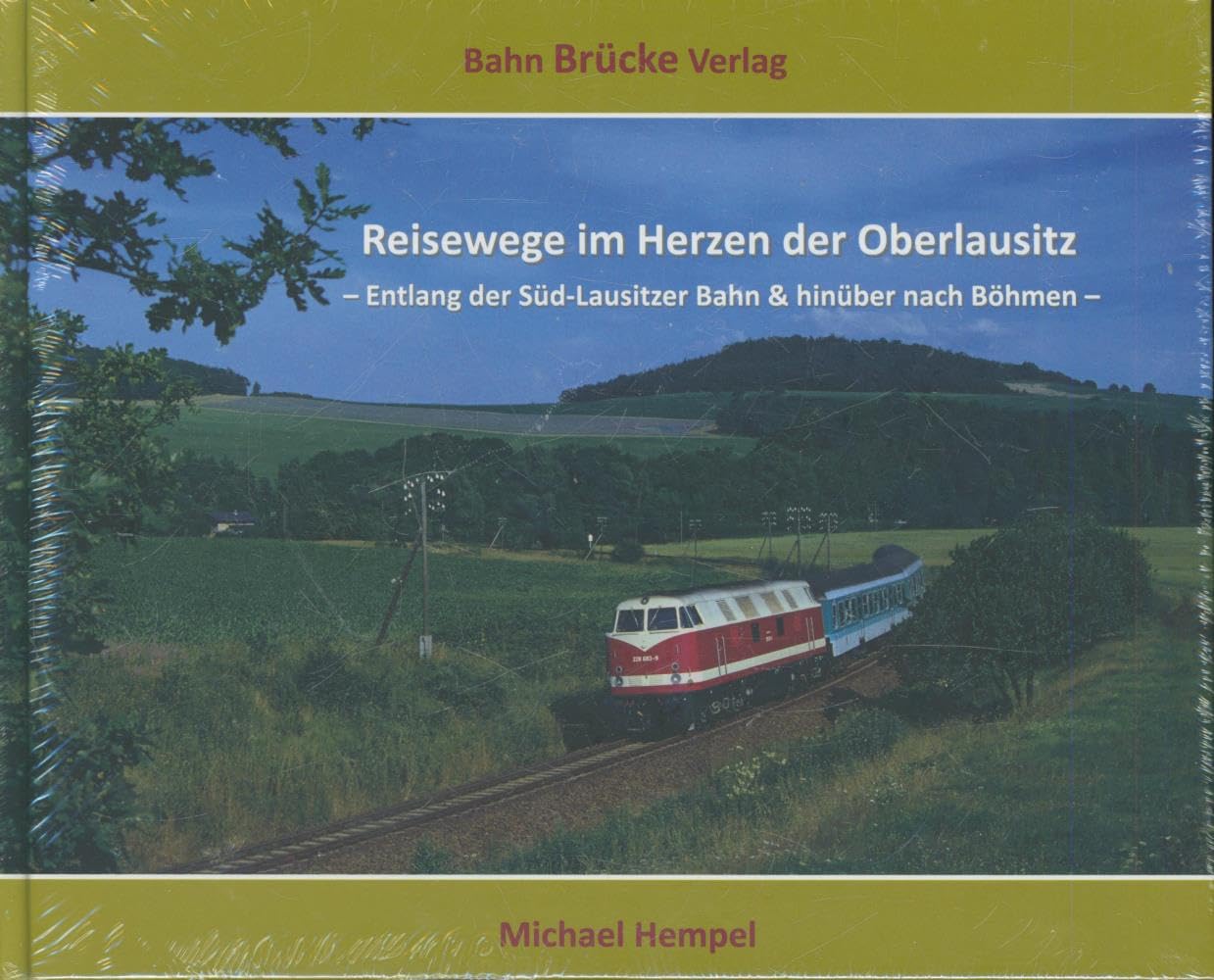 Reisewege im Herzen der Oberlausitz: Entlang der Süd-Lausitzer Bahn & hinüber nach Böhmen Leisure, Home & Garden