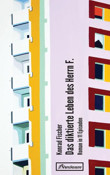 Das diktierte Leben des Herrn F.: Roman in 11 Episoden Contemporary literature